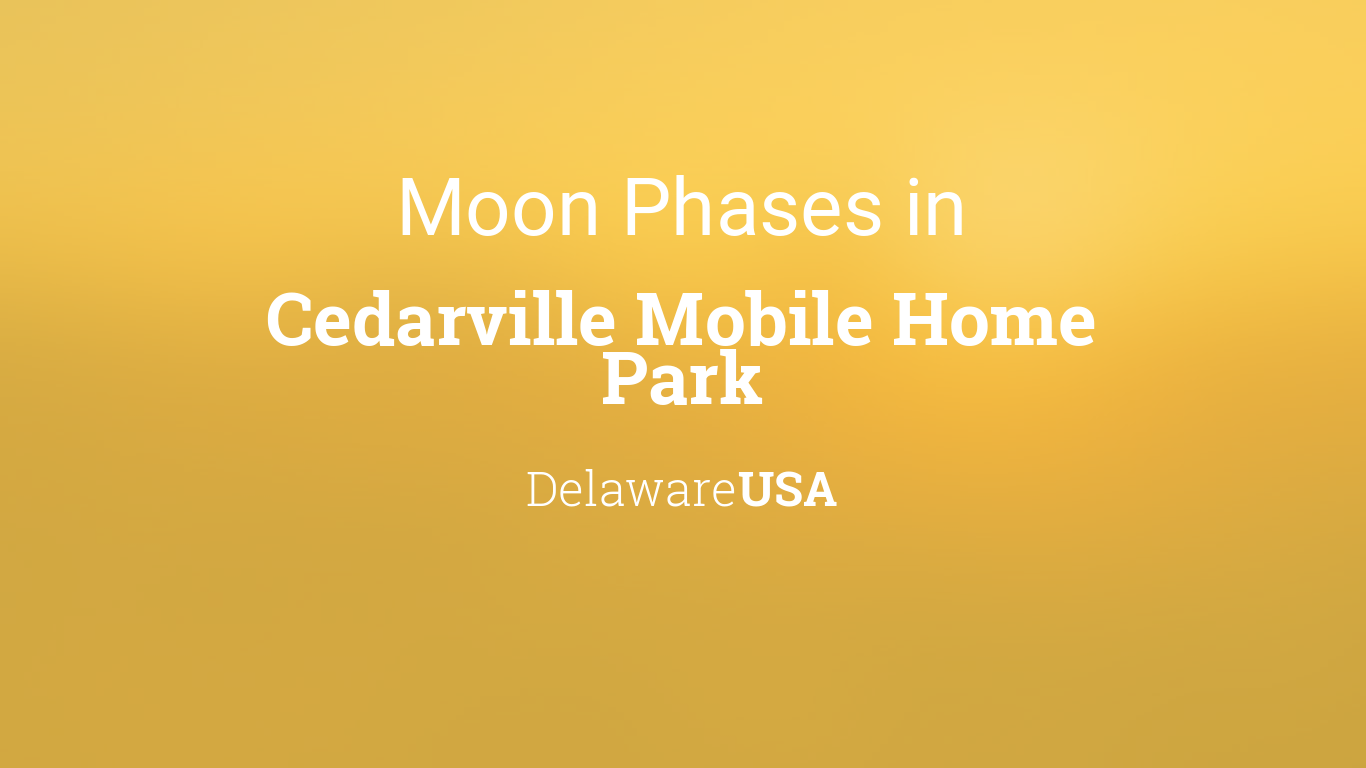 Moon Phases 2022 Lunar Calendar for Cedarville Mobile Home Park